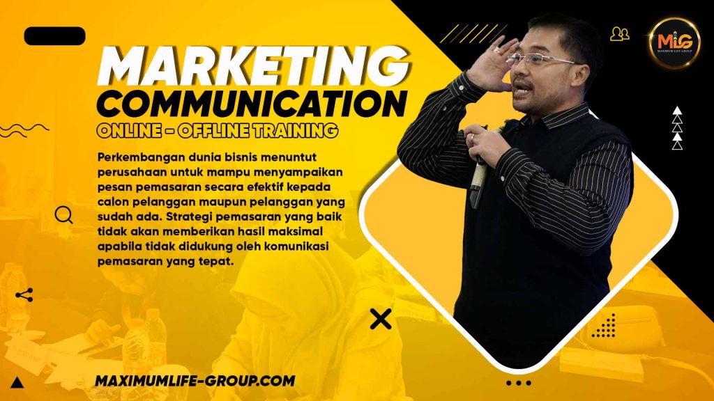Hubungi Maximum Life Group untuk mendapatkan informasi lengkap mengenai training Marketing Communication, pelatihan komunikasi pemasaran profesional yang membantu perusahaan meningkatkan kemampuan tim marketing dalam menyampaikan pesan produk secara efektif, memahami strategi komunikasi pemasaran, menguasai konsep bauran pemasaran 7P, serta mengoptimalkan berbagai media komunikasi marketing untuk meningkatkan minat dan kepercayaan pelanggan terhadap produk maupun layanan perusahaan.