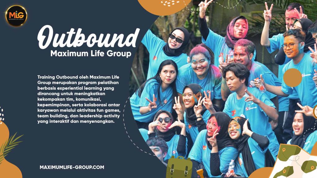 Training Outbound oleh Maximum Life Group merupakan program pelatihan berbasis experiential learning yang dirancang untuk meningkatkan kekompakan tim, komunikasi, kepemimpinan, serta kolaborasi antar karyawan melalui aktivitas fun games, team building, dan leadership activity yang interaktif dan menyenangkan. Program ini membantu perusahaan membangun budaya kerja yang harmonis, meningkatkan loyalitas karyawan, serta memperkuat sinergi tim sehingga mampu mencapai tujuan perusahaan secara optimal melalui pengalaman belajar langsung di luar ruangan yang edukatif, menyenangkan, dan berdampak nyata.