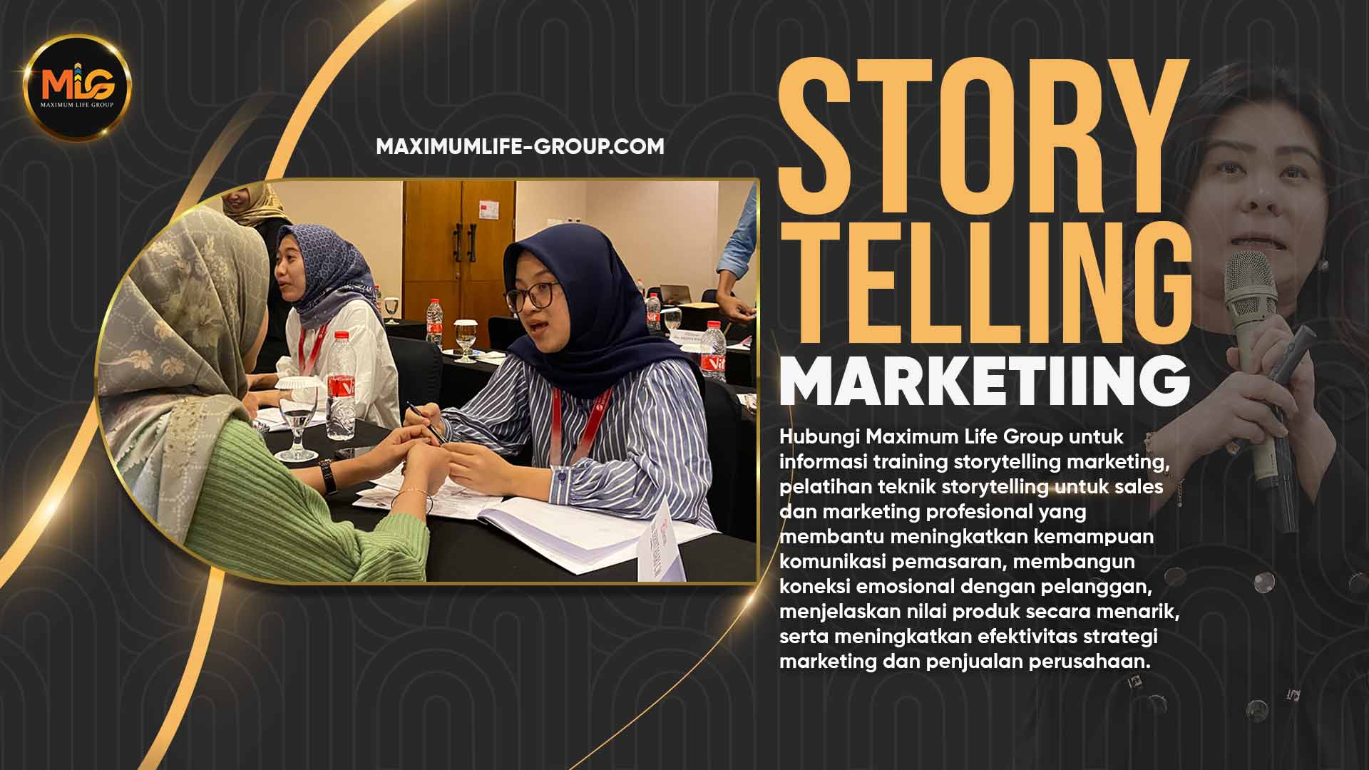 Hubungi Maximum Life Group untuk informasi training storytelling marketing, pelatihan teknik storytelling untuk sales dan marketing profesional yang membantu meningkatkan kemampuan komunikasi pemasaran, membangun koneksi emosional dengan pelanggan, menjelaskan nilai produk secara menarik, serta meningkatkan efektivitas strategi marketing dan penjualan perusahaan.
