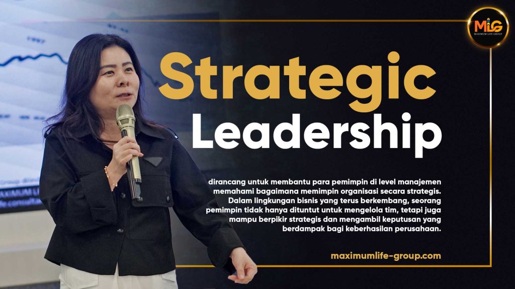 Hubungi Maximum Life Group untuk informasi lengkap training Strategic Leadership, pelatihan kepemimpinan strategis bagi middle management dan top management perusahaan, program corporate training untuk meningkatkan kemampuan berpikir strategis, memimpin tim, pengambilan keputusan manajerial, serta pengembangan leadership organisasi di Indonesia.