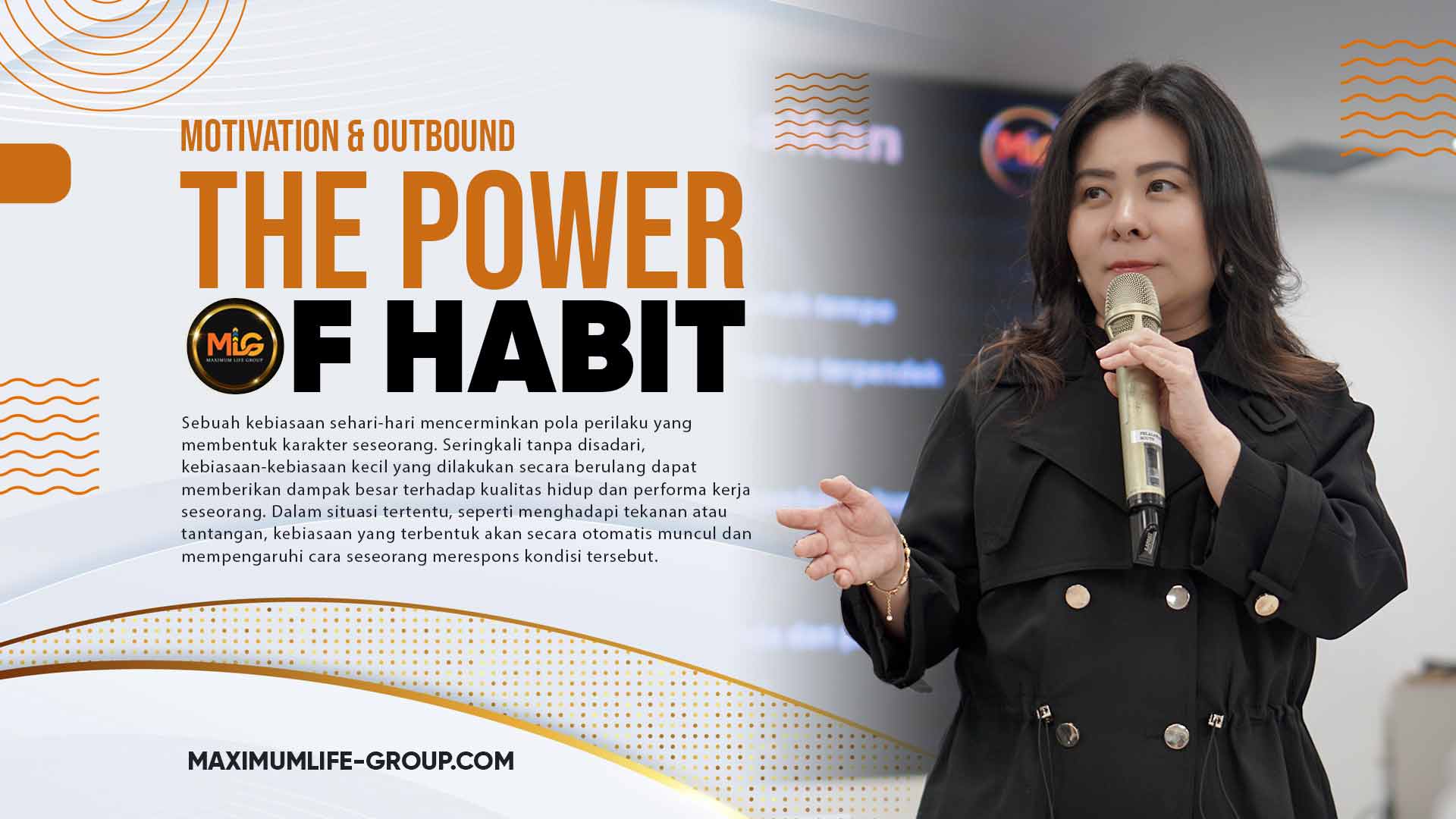 Training The Power of Habit oleh Maximum Life Group merupakan program pelatihan pengembangan diri dan karyawan yang berfokus pada pembentukan kebiasaan positif, peningkatan produktivitas kerja, serta perubahan perilaku yang lebih efektif dalam lingkungan profesional. Program ini membantu peserta memahami konsep habit loop (cue, routine, reward), mengidentifikasi kebiasaan lama yang menghambat performa, serta merancang kebiasaan baru yang mendukung kesuksesan individu dan organisasi sehingga tercipta budaya kerja yang lebih disiplin, konsisten, dan berorientasi pada hasil.