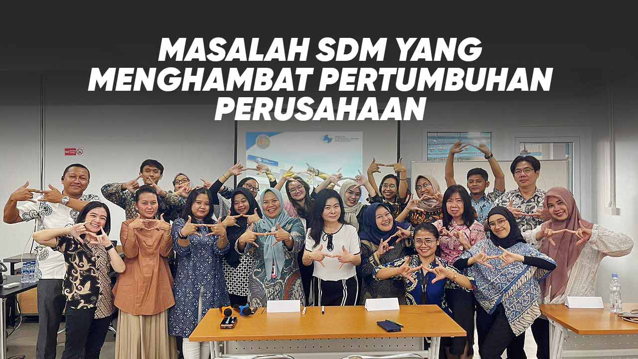 masalah SDM perusahaan seperti produktivitas karyawan rendah, leadership lemah, kurangnya engagement tim, sistem kerja tidak efektif, dan pengembangan SDM yang tidak berjalan optimal