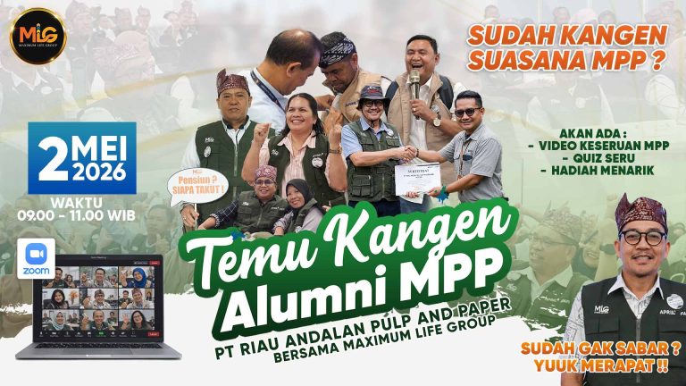 Temu kangen alumni MPP masa persiapan purnabakti PT Riau Andalan Pulp and Paper 2026 bersama Maximum Life Group, reuni alumni RAPP online Zoom, networking purnabakti Indonesia