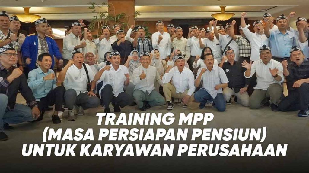 Training MPP atau Masa Persiapan Pensiun merupakan program pelatihan yang dirancang untuk membantu karyawan mempersiapkan masa pensiun secara matang. Program ini memberikan pembekalan mengenai perencanaan keuangan, kesiapan mental, peluang usaha, serta pengembangan kualitas hidup setelah memasuki masa purnabakti.