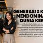 generasi z kini mendominasi dunia kerja 85x85