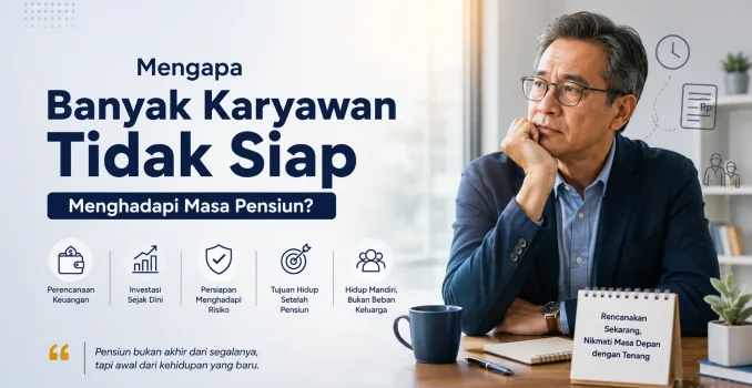 mengapa banyak karyawan tidak siap menghadapi masa pensiun