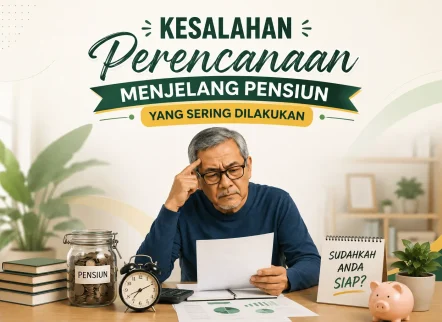 kesalahan perencanaan menjelang pensiun yang sering dilakukan