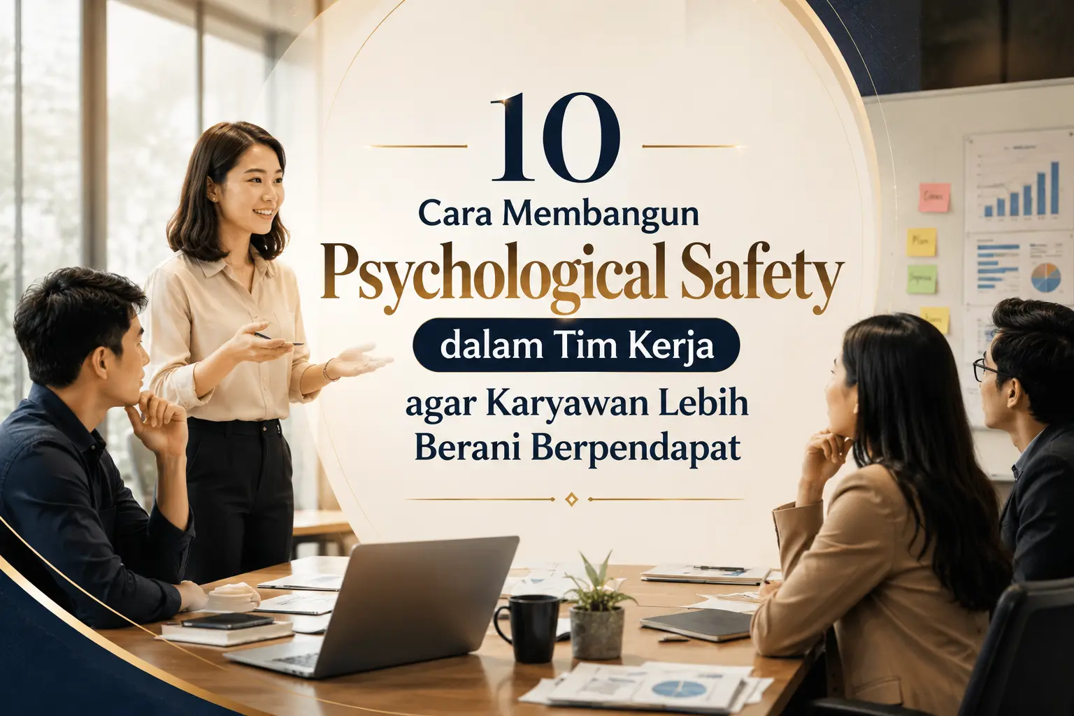 Cara Membangun Psychological Safety dalam Tim Kerja agar Karyawan Lebih Berani Berpendapat