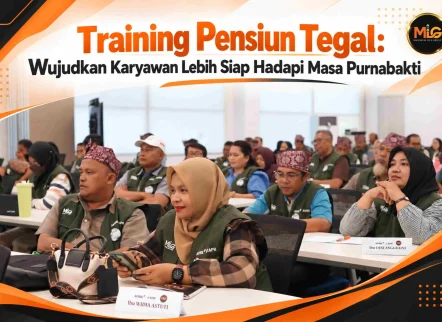 Maximum Life Group adalah perusahaan jasa training pensiun Tegal