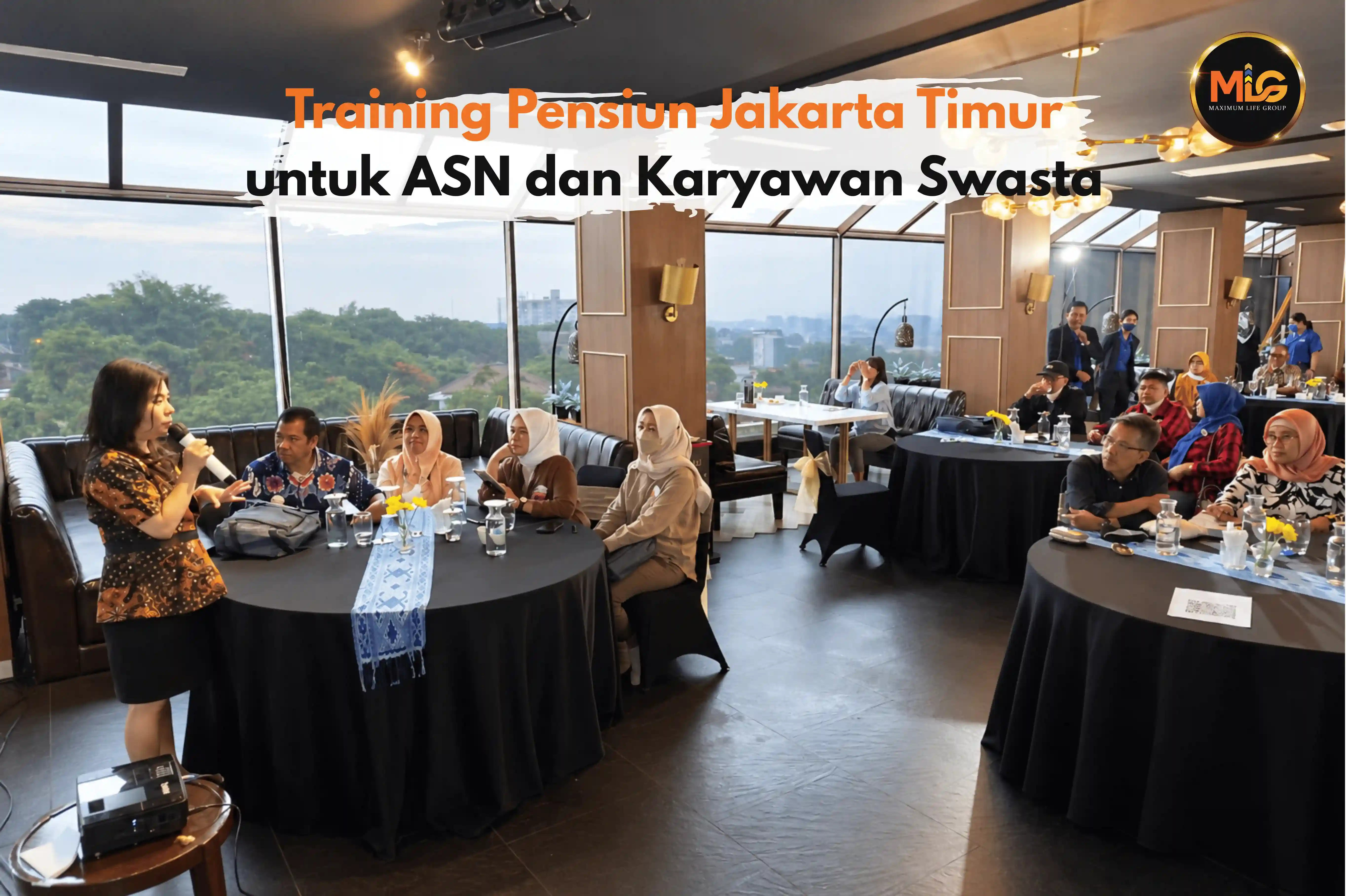 training pensiun jakarta timur bersama maximum life group