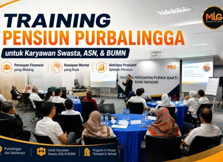 training pensiun purbalingga hanya di Maximum Life Group