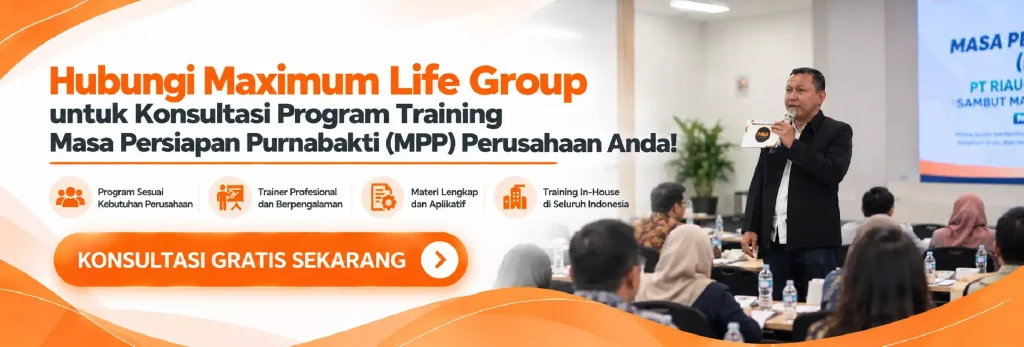 CTA banner Maximum Life Group sebagai Vendor Training Masa Persiapan Pensiun (MPP)