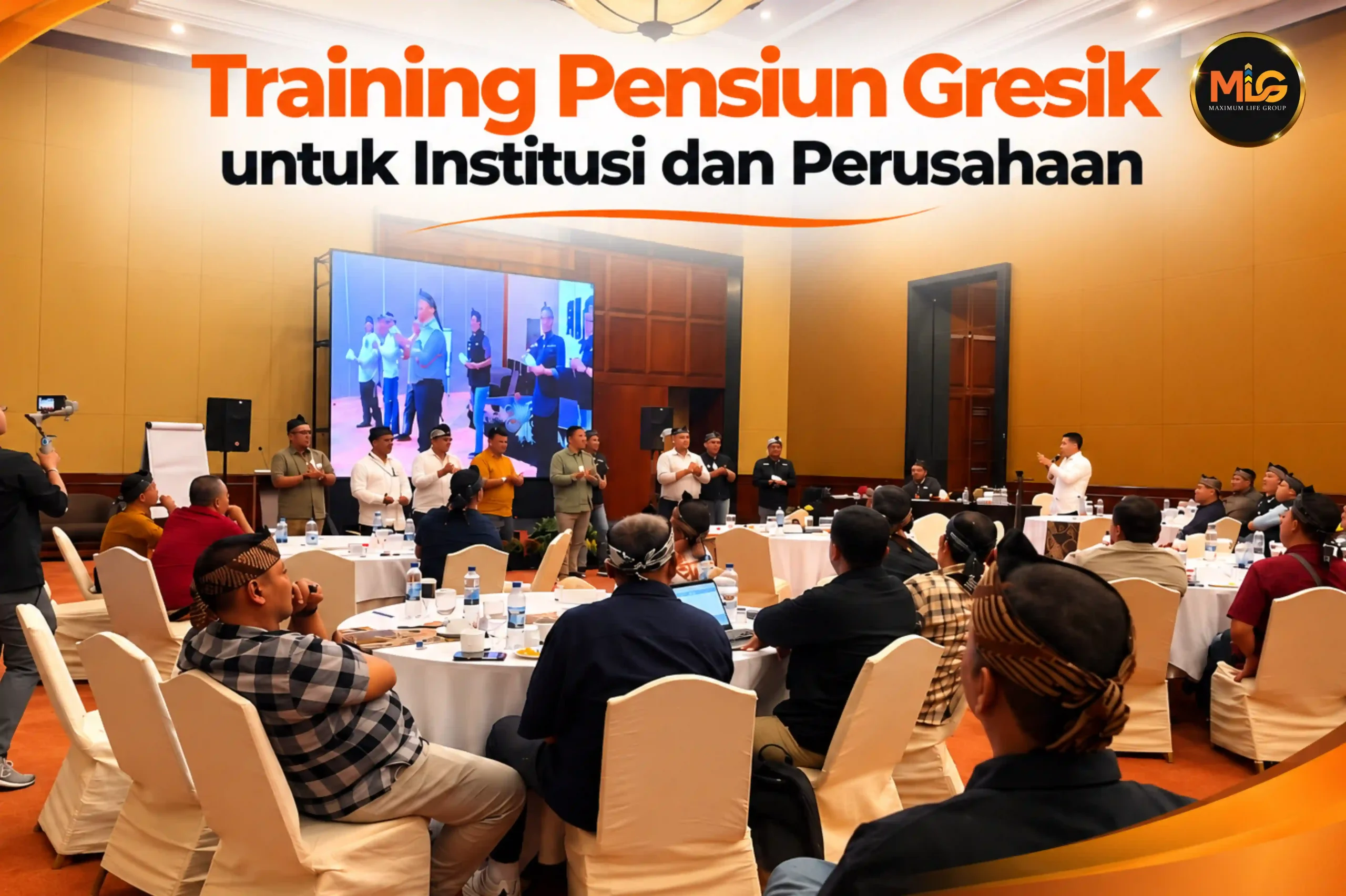 training pensiun Gresik bersama Maximum Life Group
