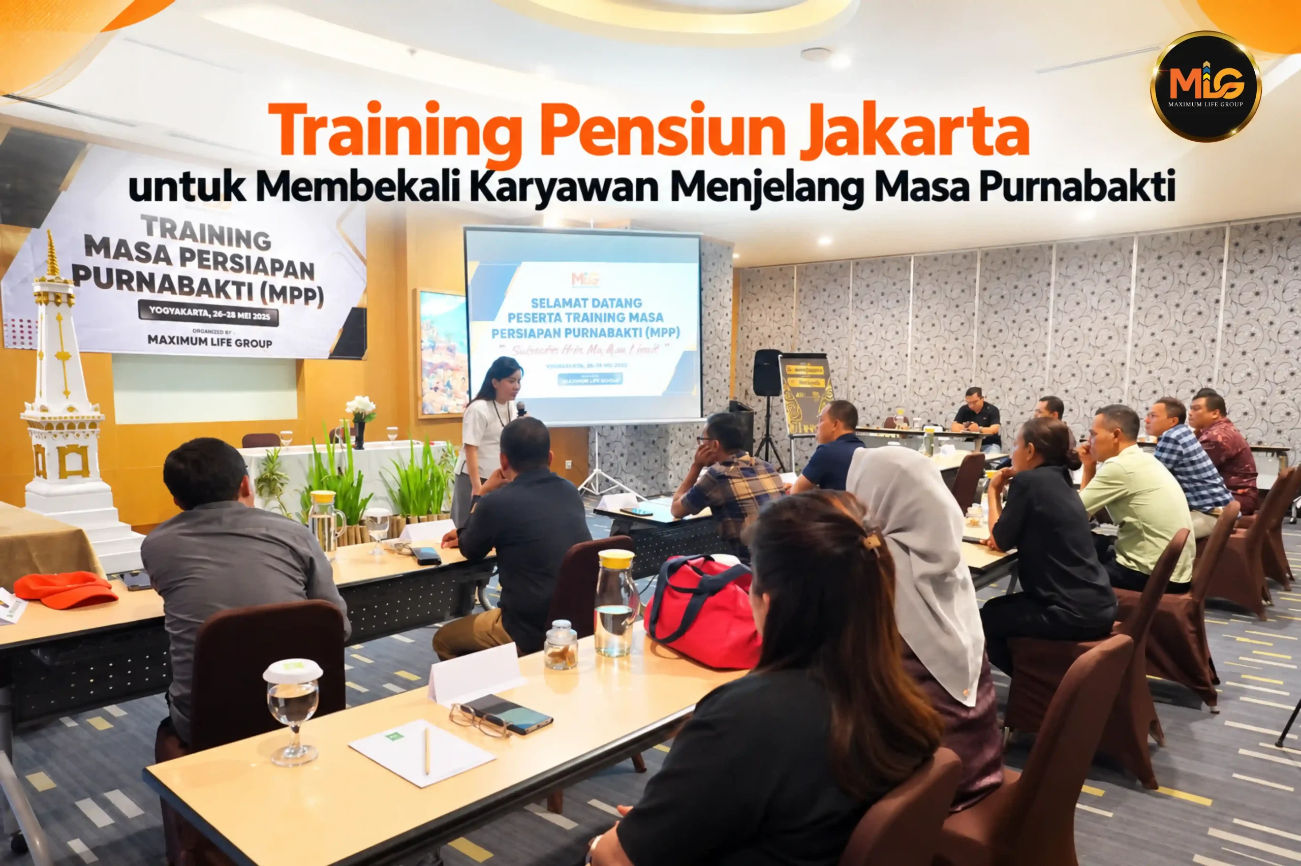 training pensiun Jakarta bersama Maximum Life Group